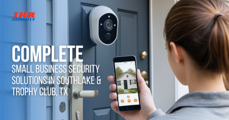 Complete Small Business Security Solutions in Southlake & Trophy Club, TX