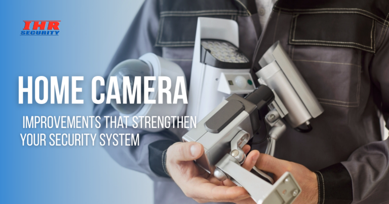 Improvements That Strengthen Your Security System
